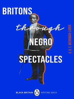 cover image of Britons Through Negro Spectacles